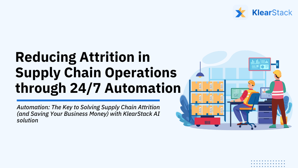 Reducing Attrition in Supply Chain Operations through 247 Automation