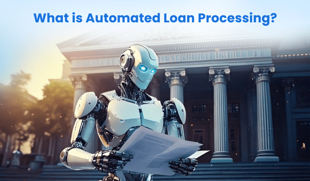 Automated Loan Processing 