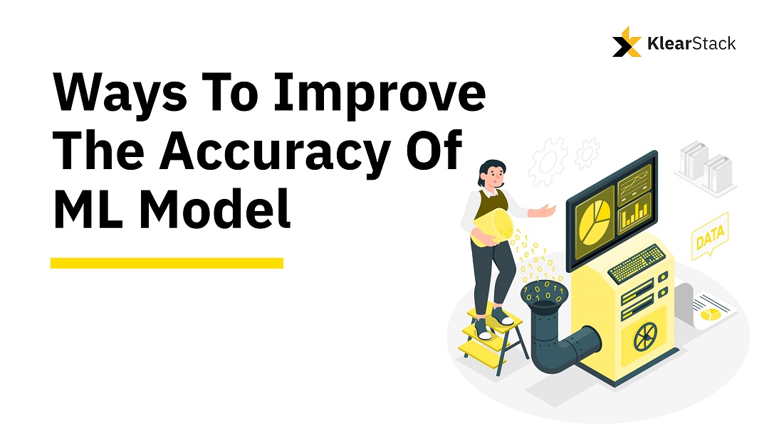 Increase the Accuracy of the Machine Learning Model